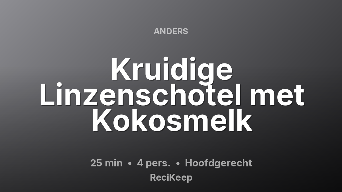 Receptkaart Kruidige Linzenschotel met Kokosmelk – Hoofdgerecht