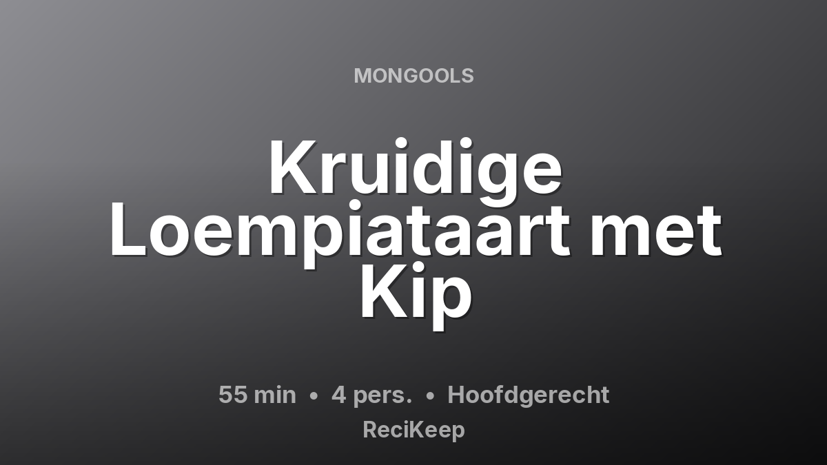 Receptkaart Kruidige Loempiataart met Kip – Hoofdgerecht