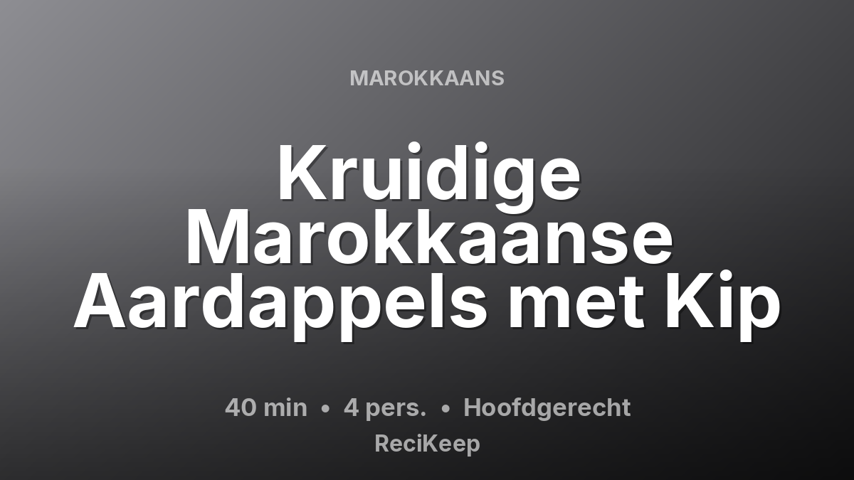 Receptkaart Kruidige Marokkaanse Aardappels met Kip – Hoofdgerecht