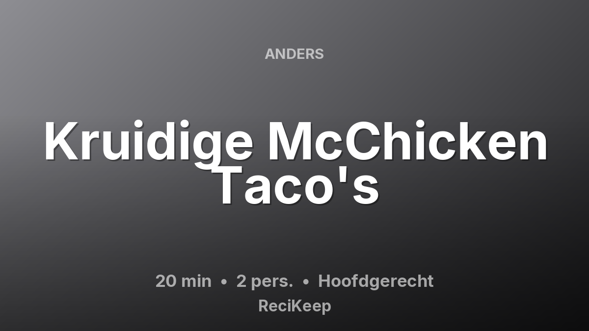 Receptkaart Kruidige McChicken Taco's – Hoofdgerecht