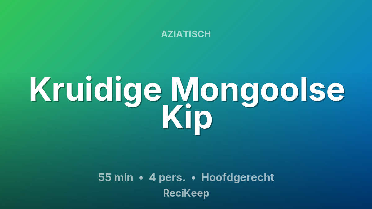 Receptkaart Kruidige Mongoolse Kip – Hoofdgerecht