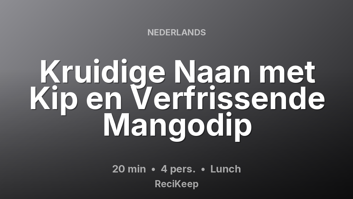 Receptkaart Kruidige Naan met Kip en Verfrissende Mangodip – Lunch