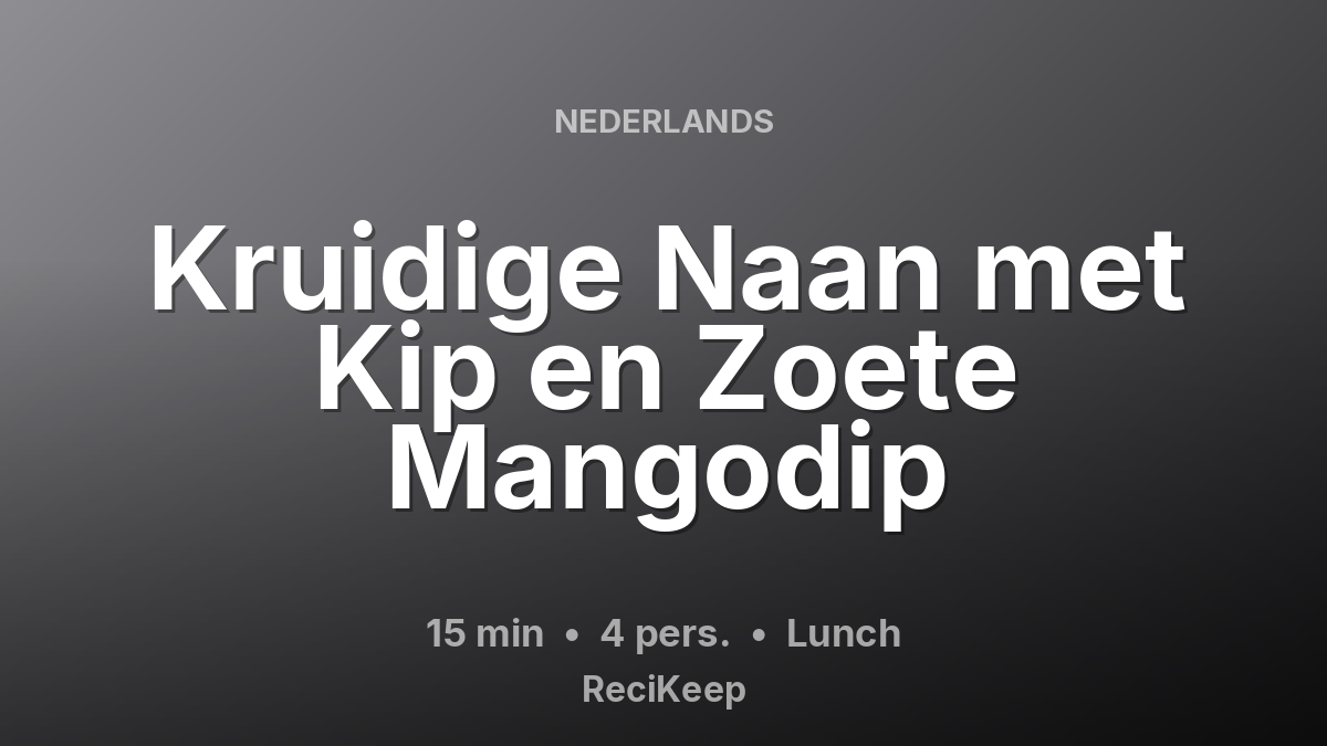 Receptkaart Kruidige Naan met Kip en Zoete Mangodip – Lunch