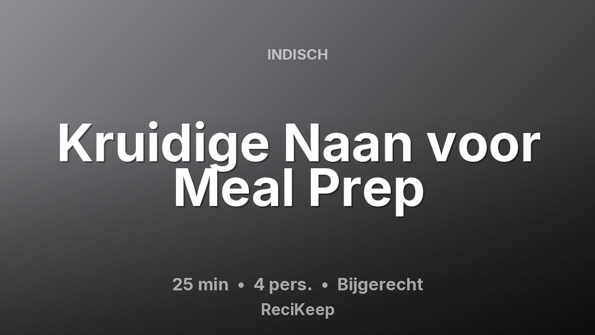 Receptkaart Kruidige Naan voor Meal Prep – Bijgerecht