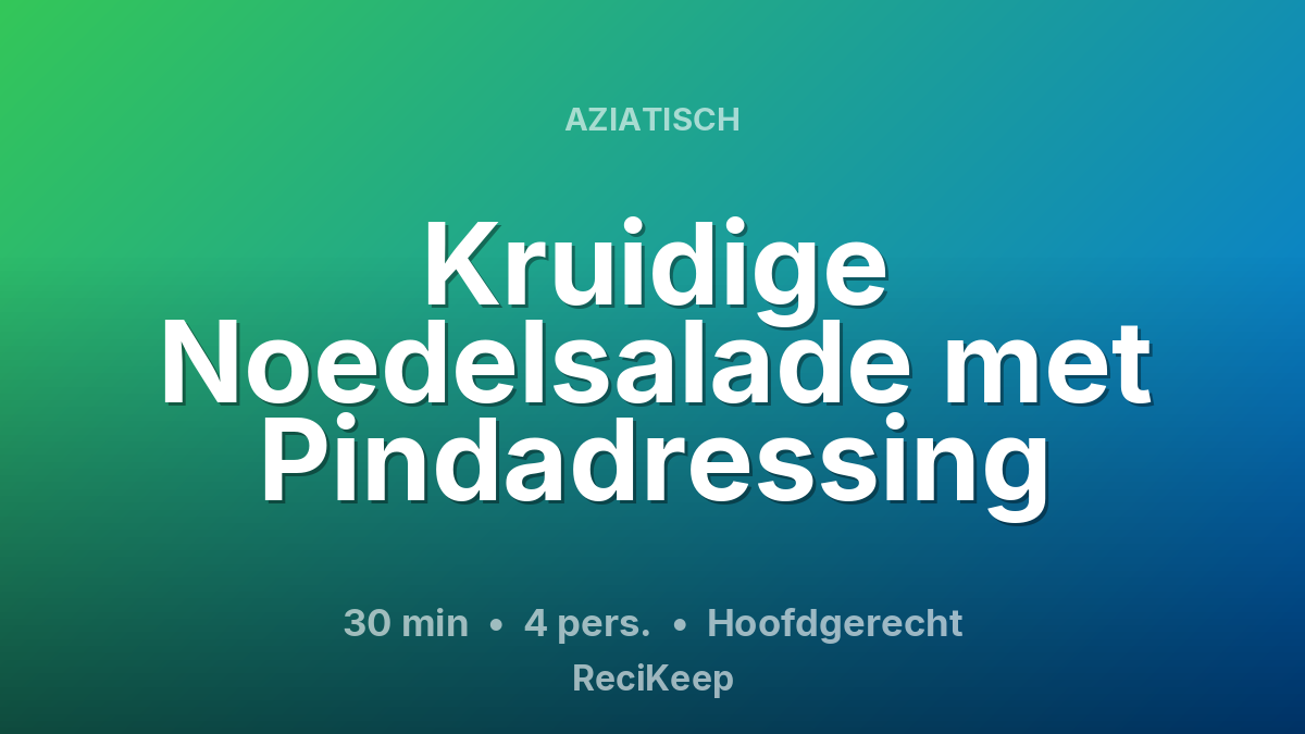 Receptkaart Kruidige Noedelsalade met Pindadressing – Hoofdgerecht