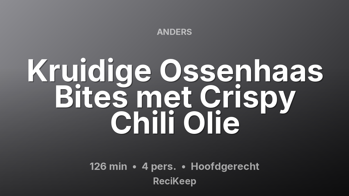 Receptkaart Kruidige Ossenhaas Bites met Crispy Chili Olie – Hoofdgerecht