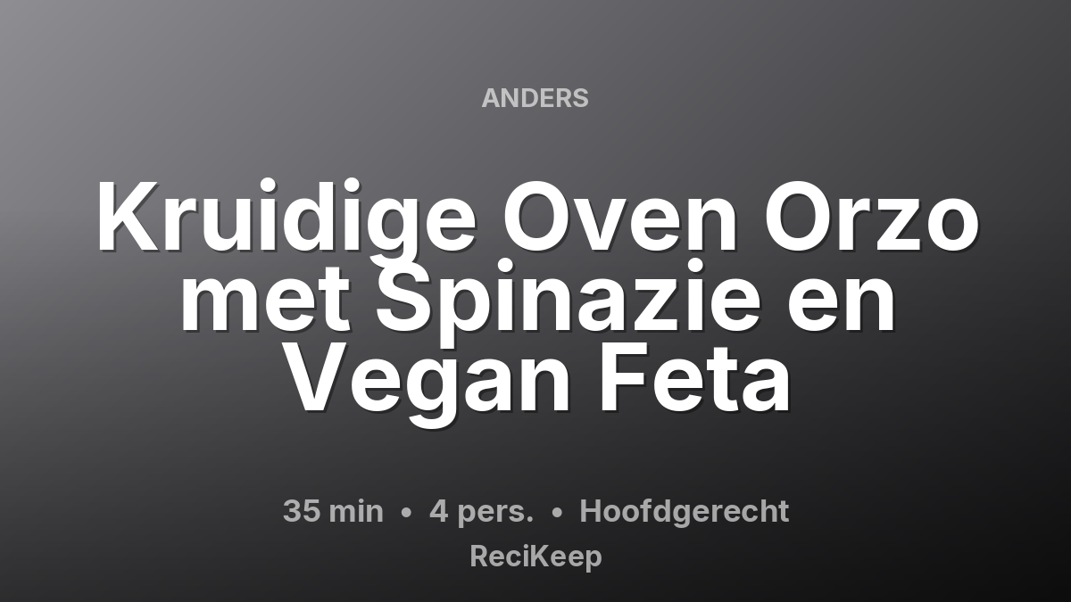 Receptkaart Kruidige Oven Orzo met Spinazie en Vegan Feta – Hoofdgerecht