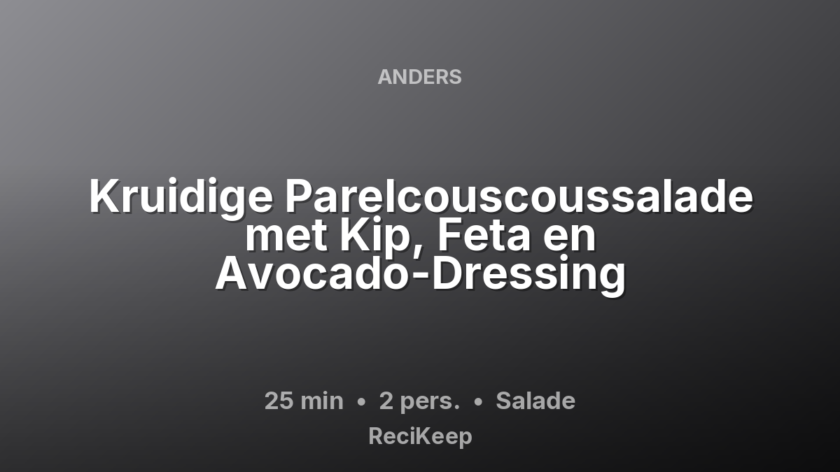 Receptkaart Kruidige Parelcouscoussalade met Kip, Feta en Avocado-Dressing – Salade