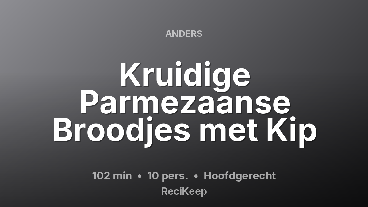 Receptkaart Kruidige Parmezaanse Broodjes met Kip – Hoofdgerecht