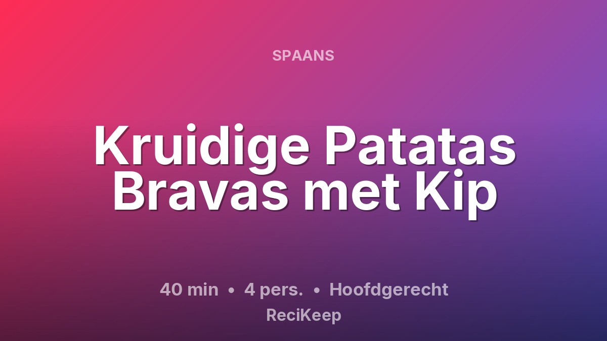 Receptkaart Kruidige Patatas Bravas met Kip – Hoofdgerecht