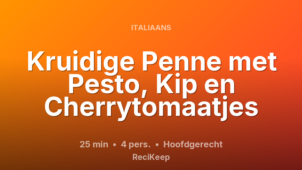 Receptkaart Kruidige Penne met Pesto, Kip en Cherrytomaatjes – Hoofdgerecht