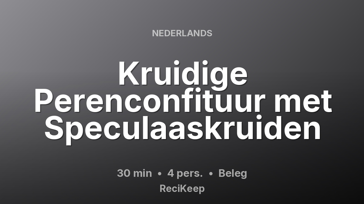 Receptkaart Kruidige Perenconfituur met Speculaaskruiden – Beleg