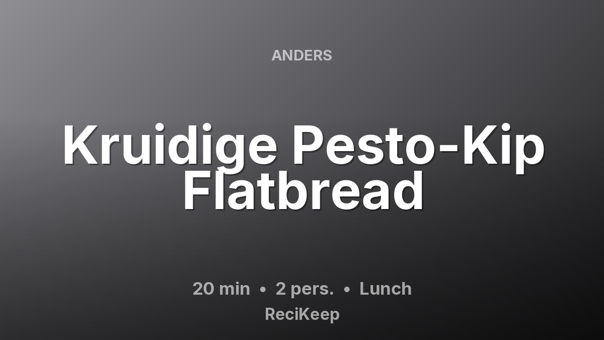 Receptkaart Kruidige Pesto-Kip Flatbread – Lunch