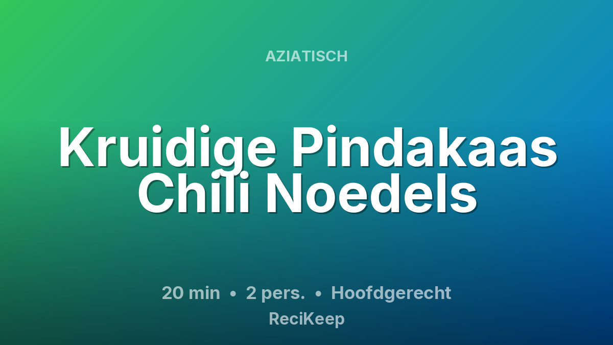 Receptkaart Kruidige Pindakaas Chili Noedels – Hoofdgerecht