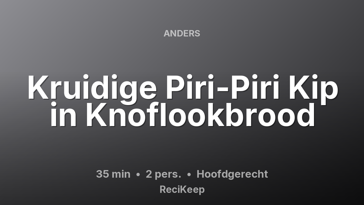 Receptkaart Kruidige Piri-Piri Kip in Knoflookbrood – Hoofdgerecht