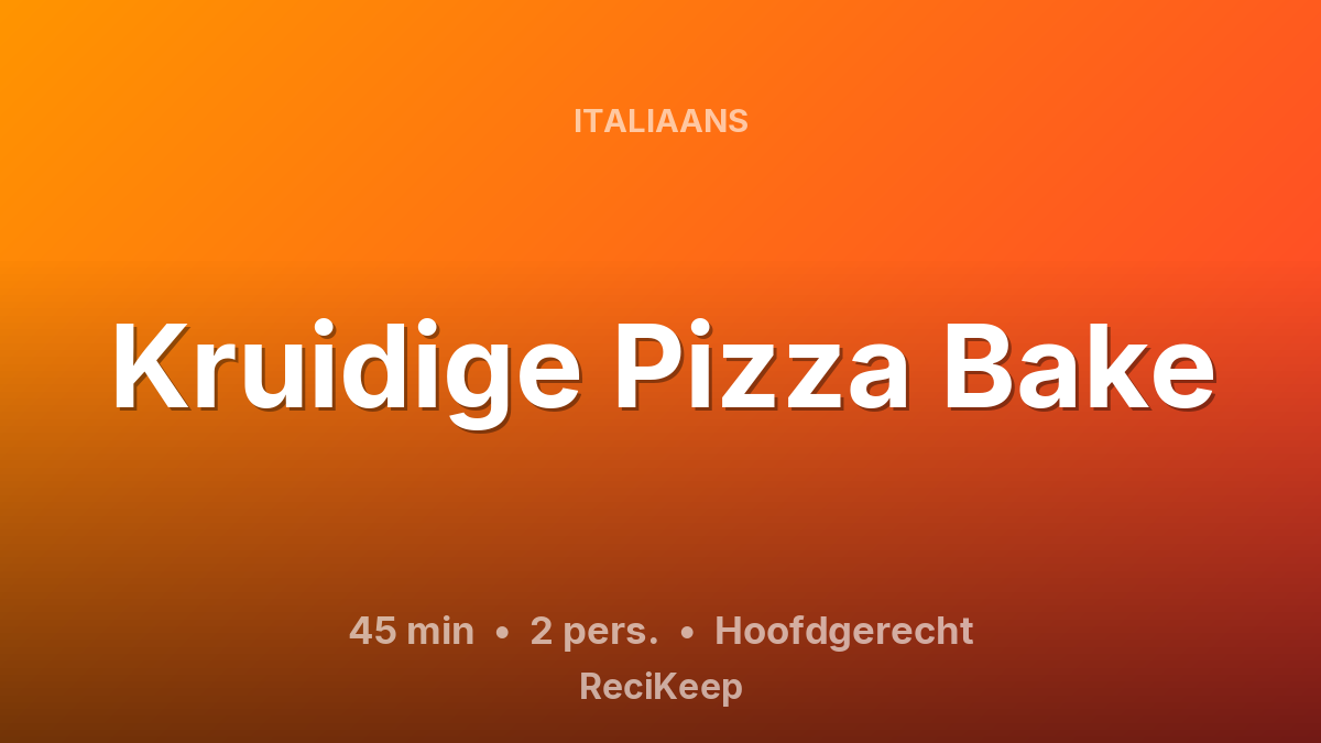 Receptkaart Kruidige Pizza Bake – Hoofdgerecht
