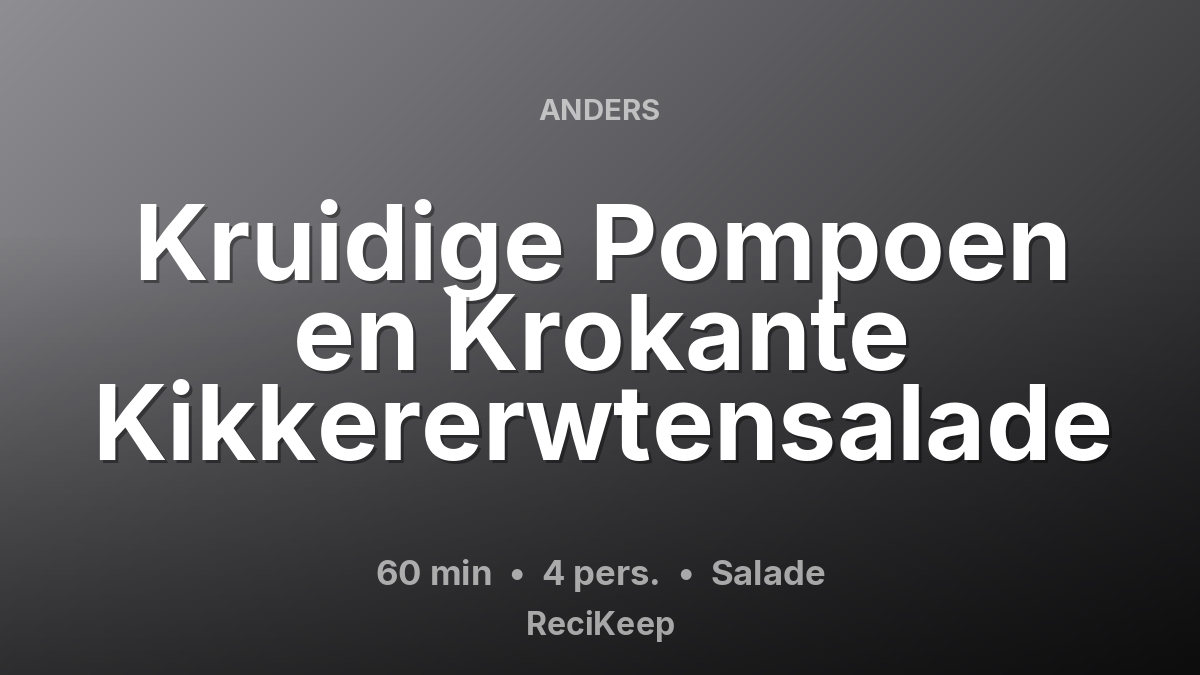 Receptkaart Kruidige Pompoen en Krokante Kikkererwtensalade – Salade