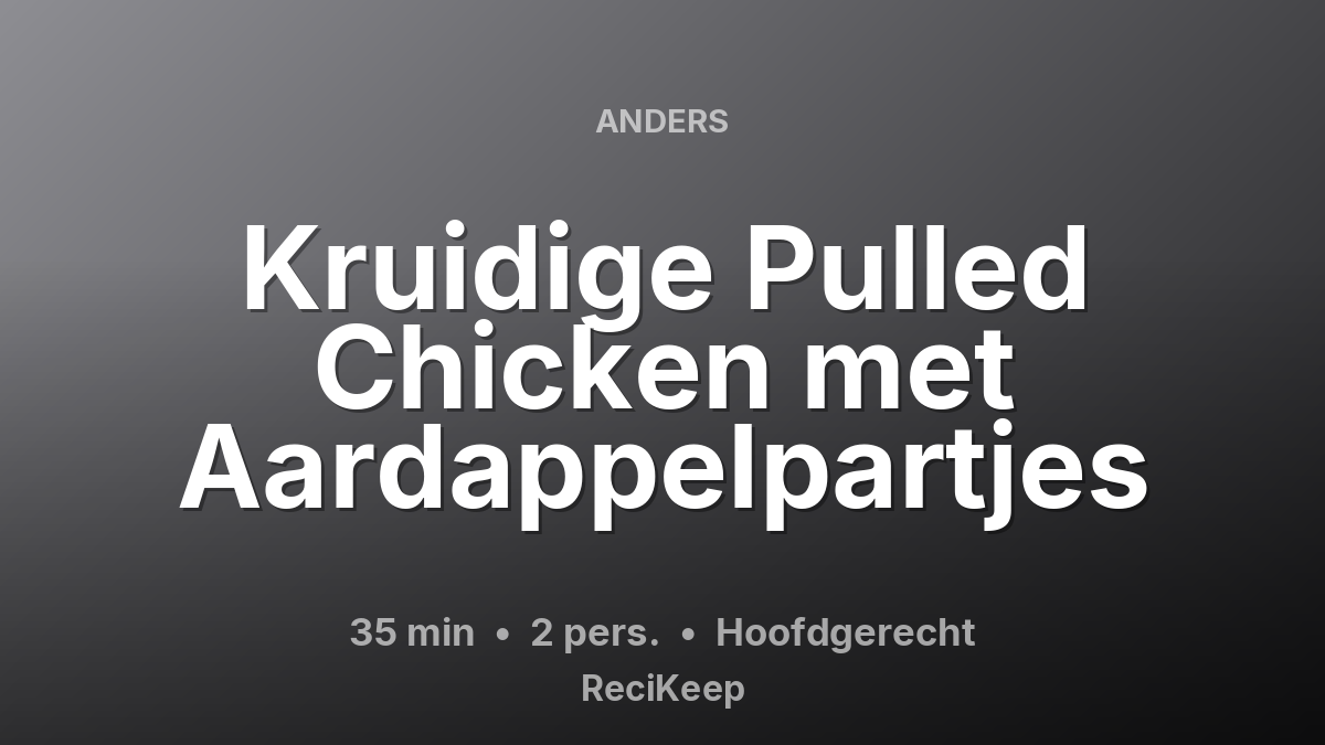 Receptkaart Kruidige Pulled Chicken met Aardappelpartjes – Hoofdgerecht