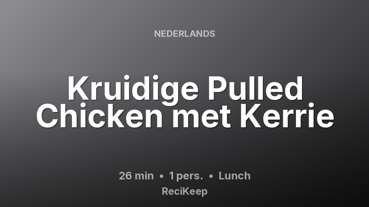 Receptkaart Kruidige Pulled Chicken met Kerrie – Lunch