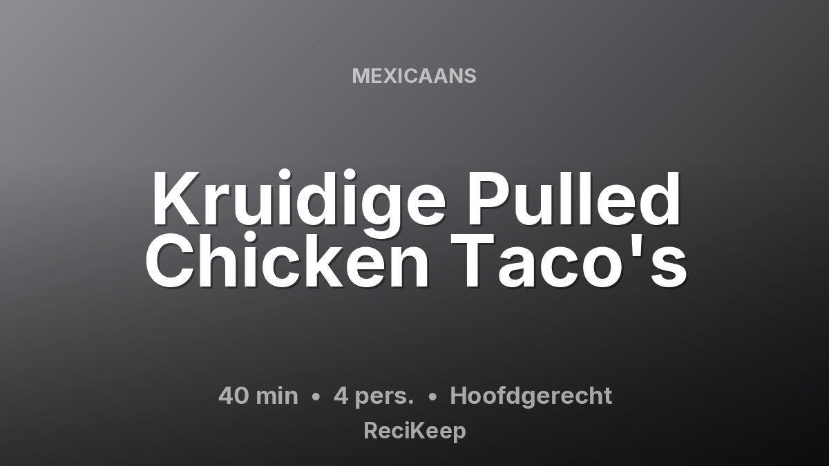 Receptkaart Kruidige Pulled Chicken Taco's – Hoofdgerecht
