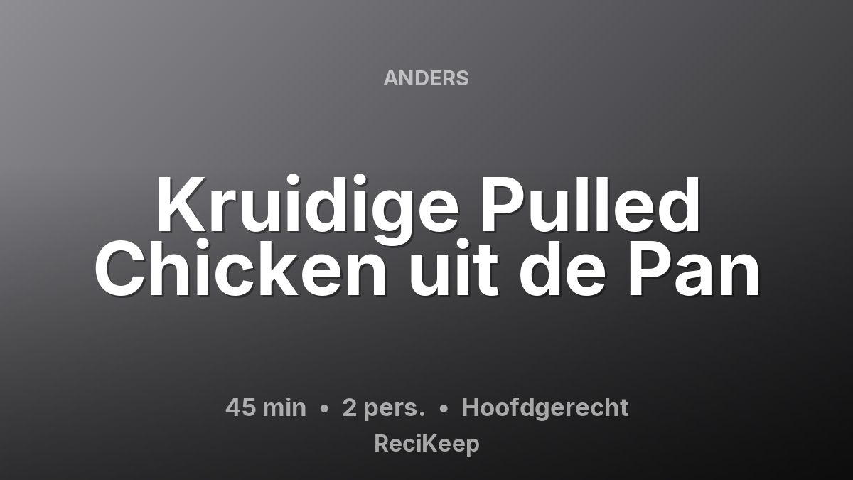 Receptkaart Kruidige Pulled Chicken uit de Pan – Hoofdgerecht