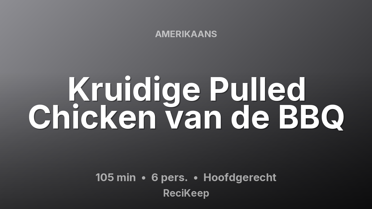 Receptkaart Kruidige Pulled Chicken van de BBQ – Hoofdgerecht