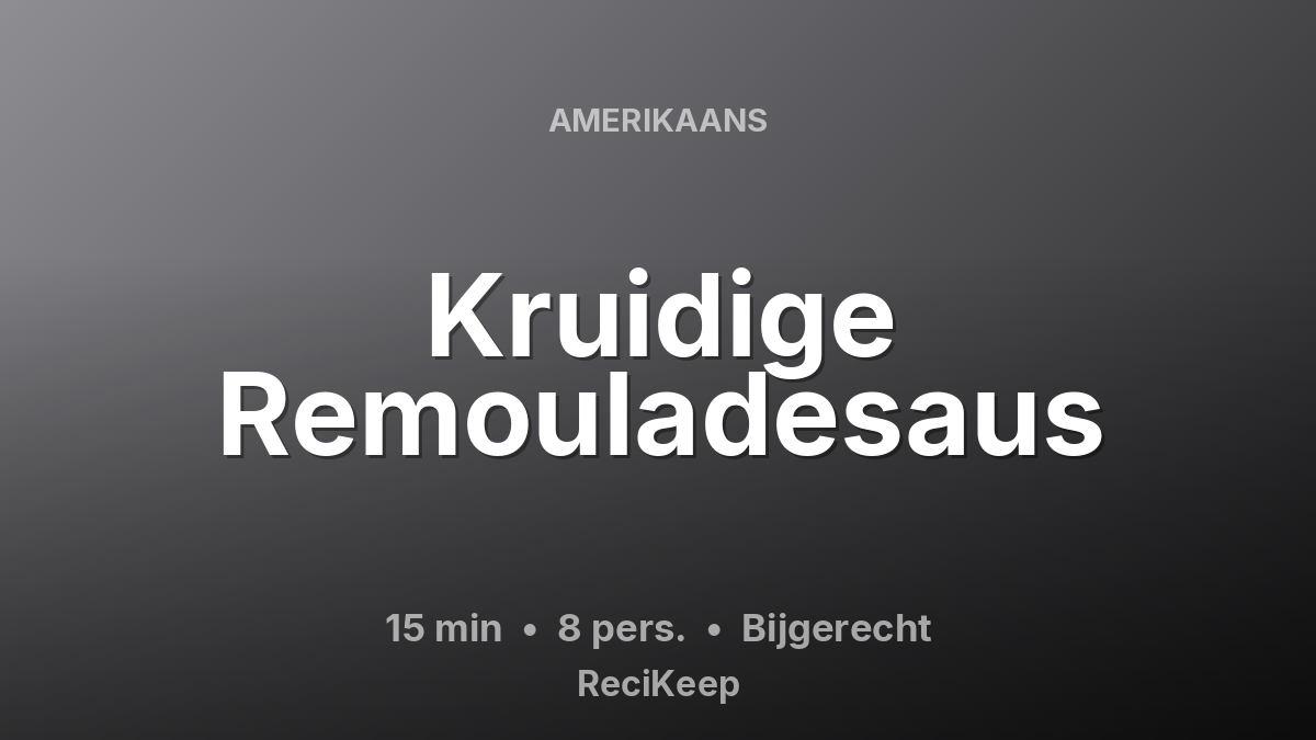 Receptkaart Kruidige Remouladesaus – Bijgerecht