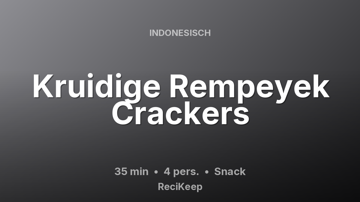Receptkaart Kruidige Rempeyek Crackers – Snack