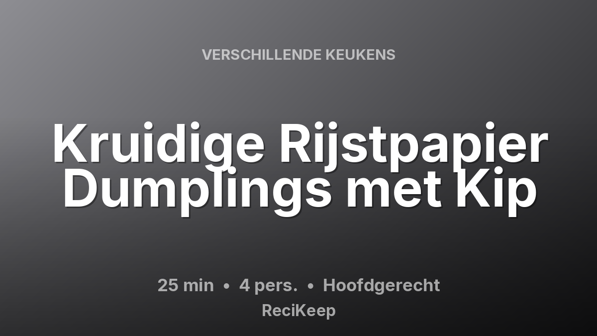 Receptkaart Kruidige Rijstpapier Dumplings met Kip – Hoofdgerecht