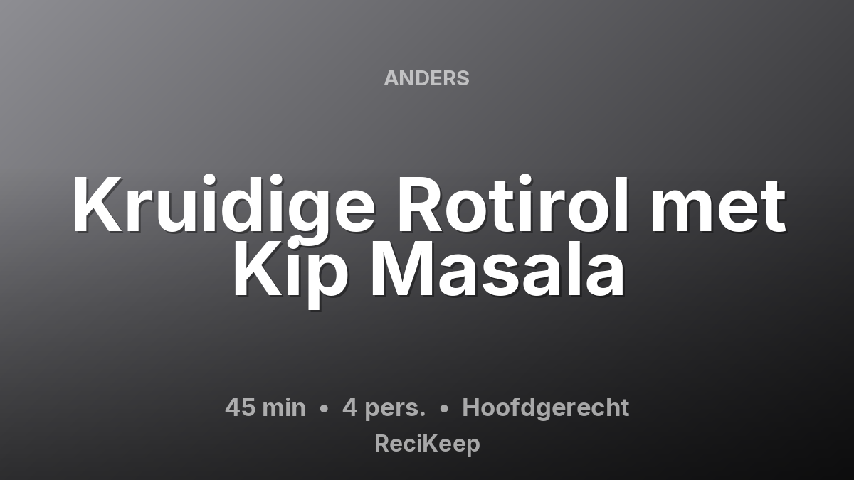 Receptkaart Kruidige Rotirol met Kip Masala – Hoofdgerecht