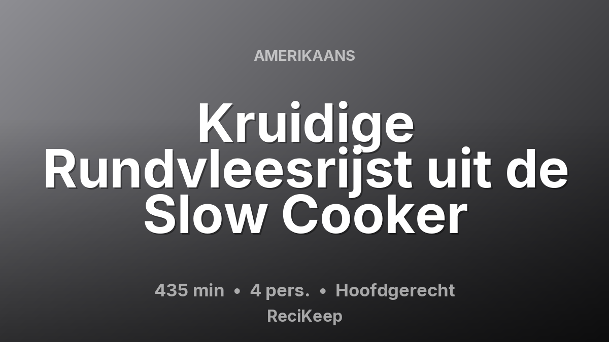 Receptkaart Kruidige Rundvleesrijst uit de Slow Cooker – Hoofdgerecht