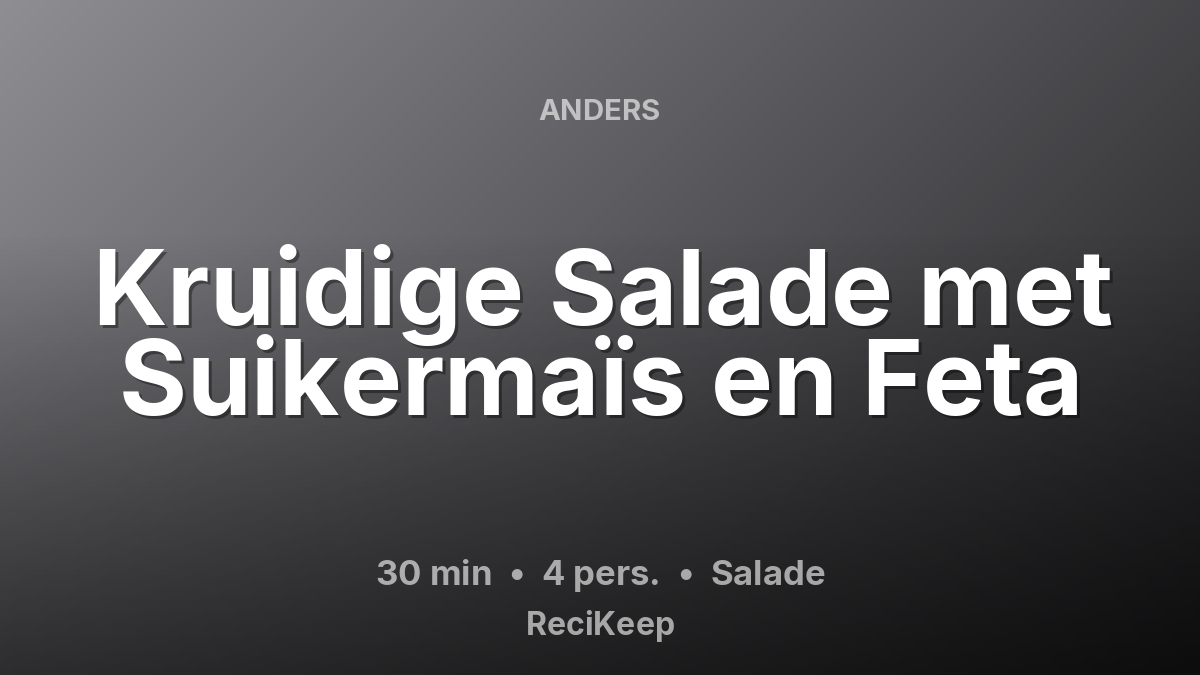 Receptkaart Kruidige Salade met Suikermaïs en Feta – Salade