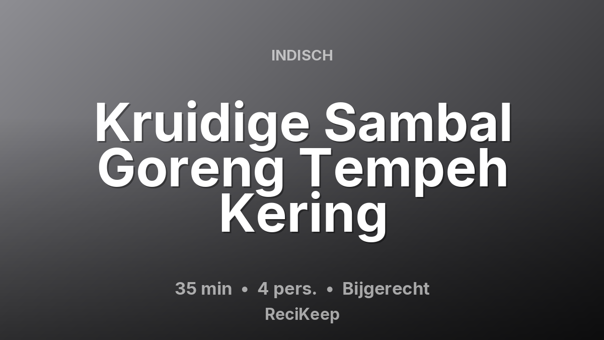 Receptkaart Kruidige Sambal Goreng Tempeh Kering – Bijgerecht