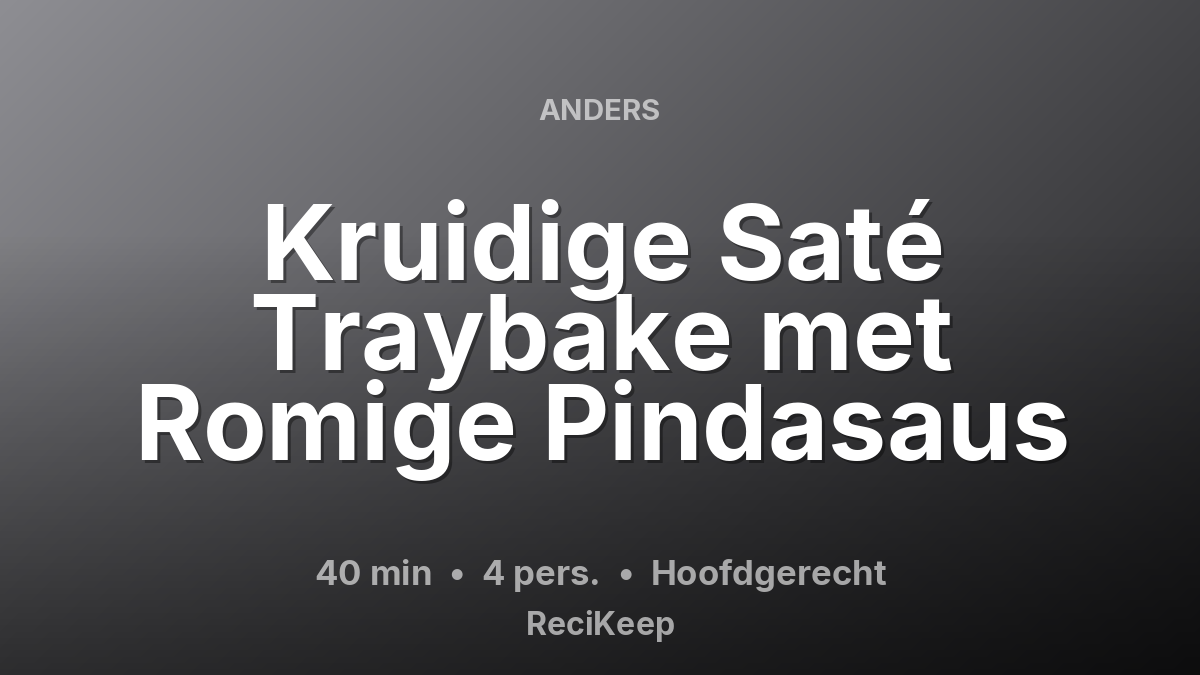 Receptkaart Kruidige Saté Traybake met Romige Pindasaus – Hoofdgerecht