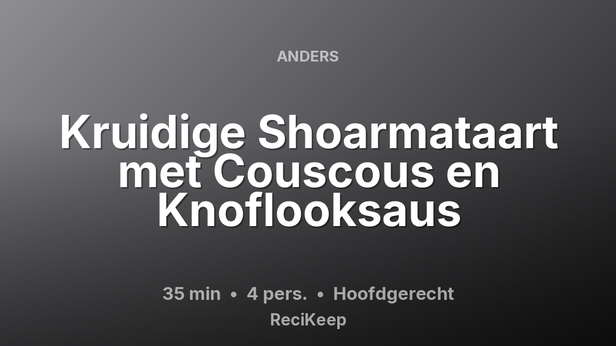 Receptkaart Kruidige Shoarmataart met Couscous en Knoflooksaus – Hoofdgerecht