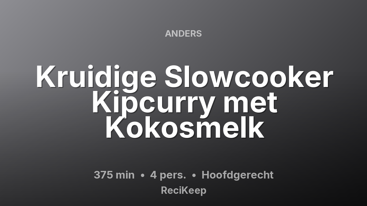 Receptkaart Kruidige Slowcooker Kipcurry met Kokosmelk – Hoofdgerecht