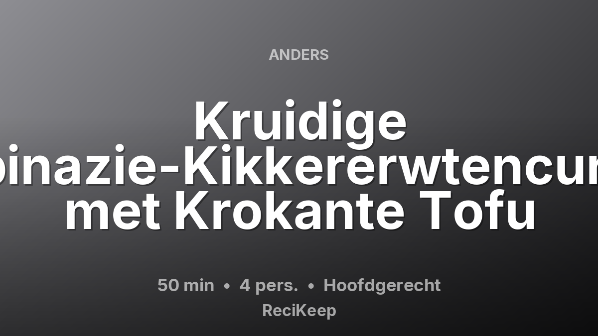 Receptkaart Kruidige Spinazie-Kikkererwtencurry met Krokante Tofu – Hoofdgerecht