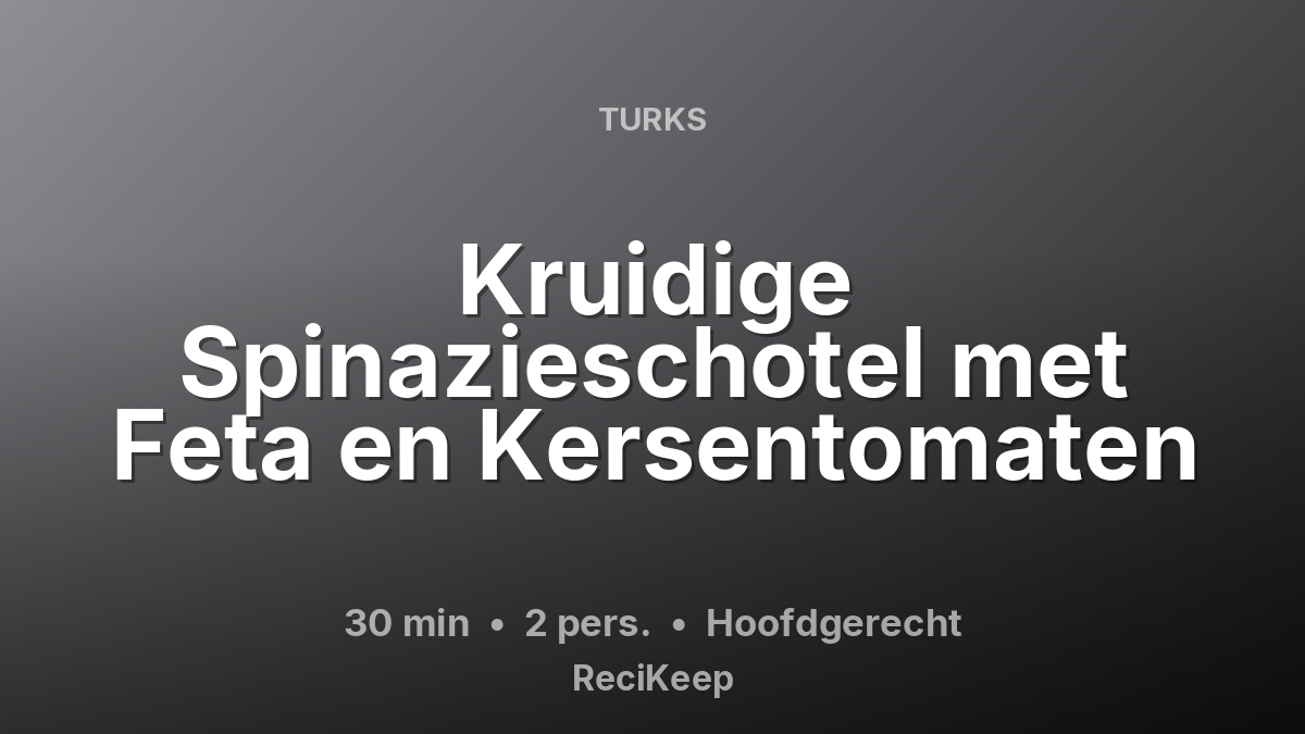 Receptkaart Kruidige Spinazieschotel met Feta en Kersentomaten – Hoofdgerecht
