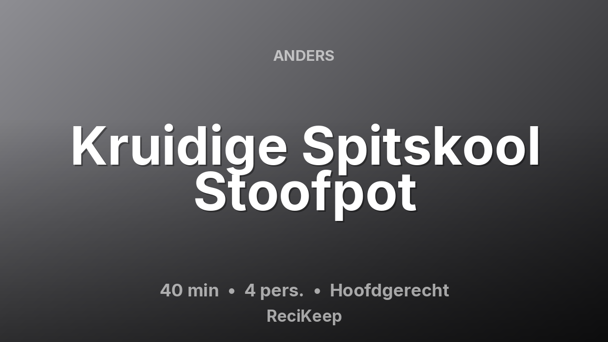Receptkaart Kruidige Spitskool Stoofpot – Hoofdgerecht