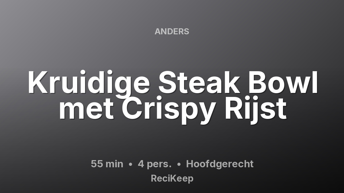 Receptkaart Kruidige Steak Bowl met Crispy Rijst – Hoofdgerecht