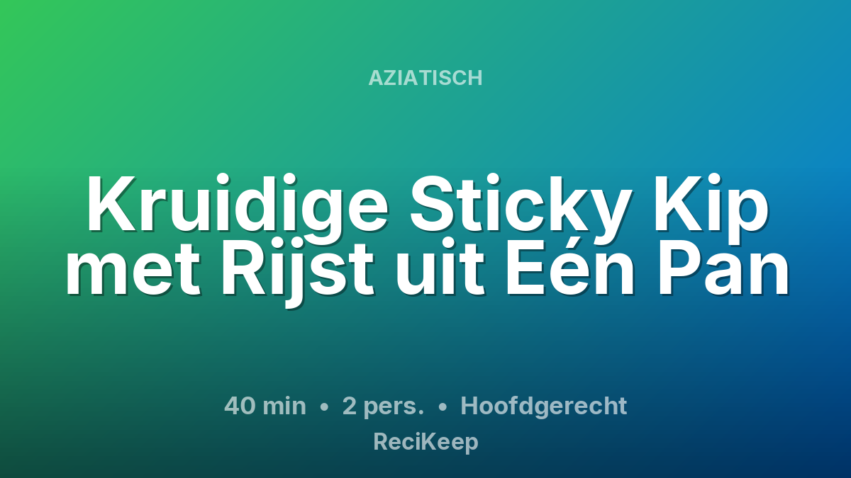 Receptkaart Kruidige Sticky Kip met Rijst uit Eén Pan – Hoofdgerecht