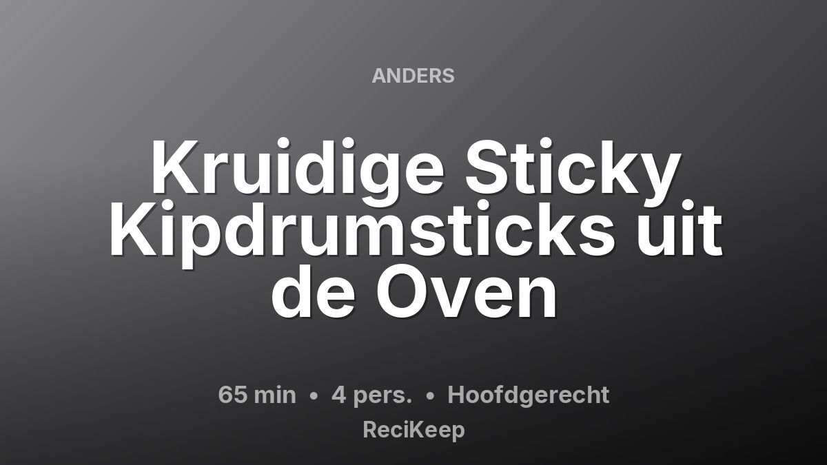 Receptkaart Kruidige Sticky Kipdrumsticks uit de Oven – Hoofdgerecht
