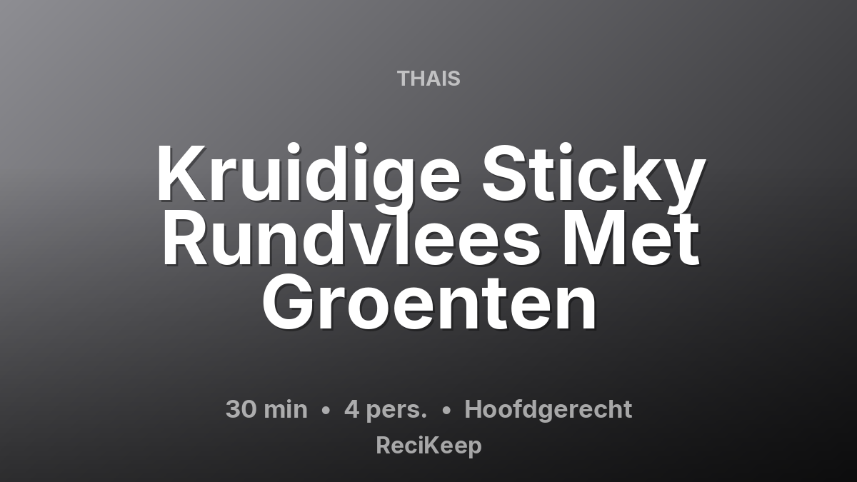 Receptkaart Kruidige Sticky Rundvlees Met Groenten – Hoofdgerecht