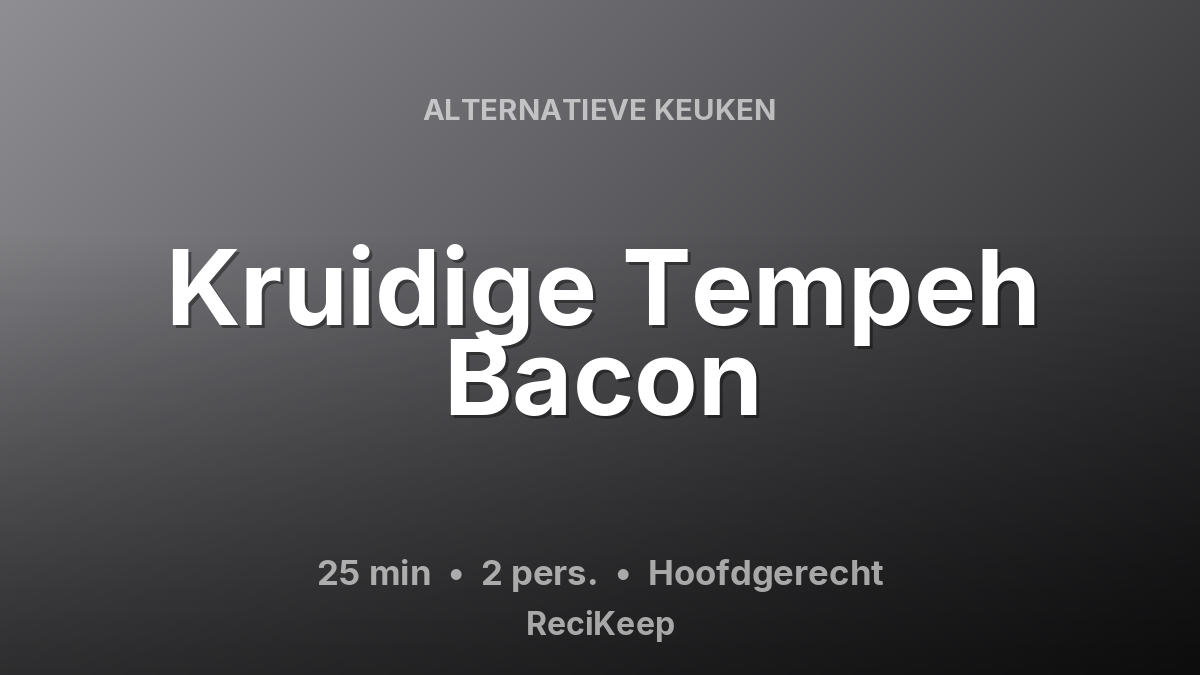 Receptkaart Kruidige Tempeh Bacon – Hoofdgerecht