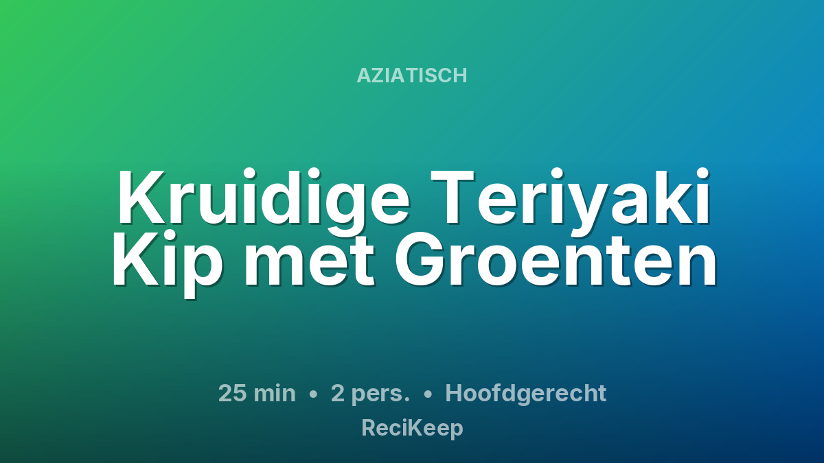 Receptkaart Kruidige Teriyaki Kip met Groenten – Hoofdgerecht