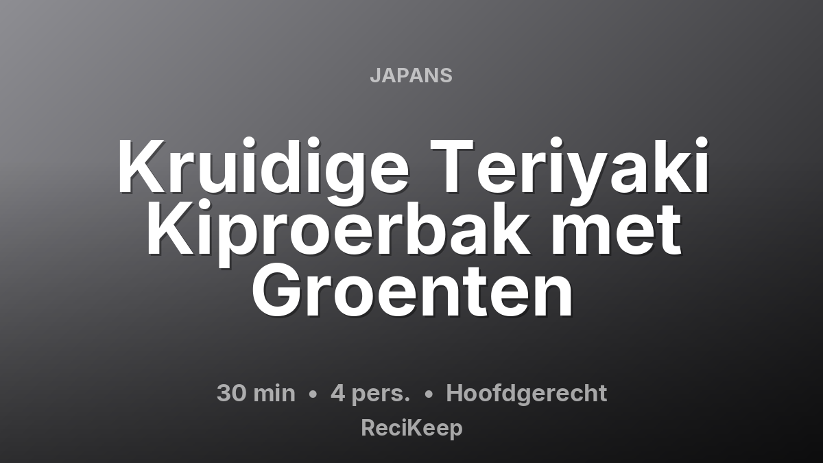 Receptkaart Kruidige Teriyaki Kiproerbak met Groenten – Hoofdgerecht