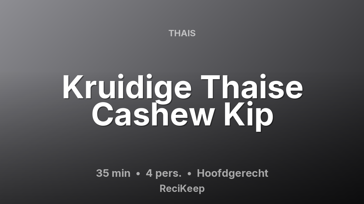 Receptkaart Kruidige Thaise Cashew Kip – Hoofdgerecht
