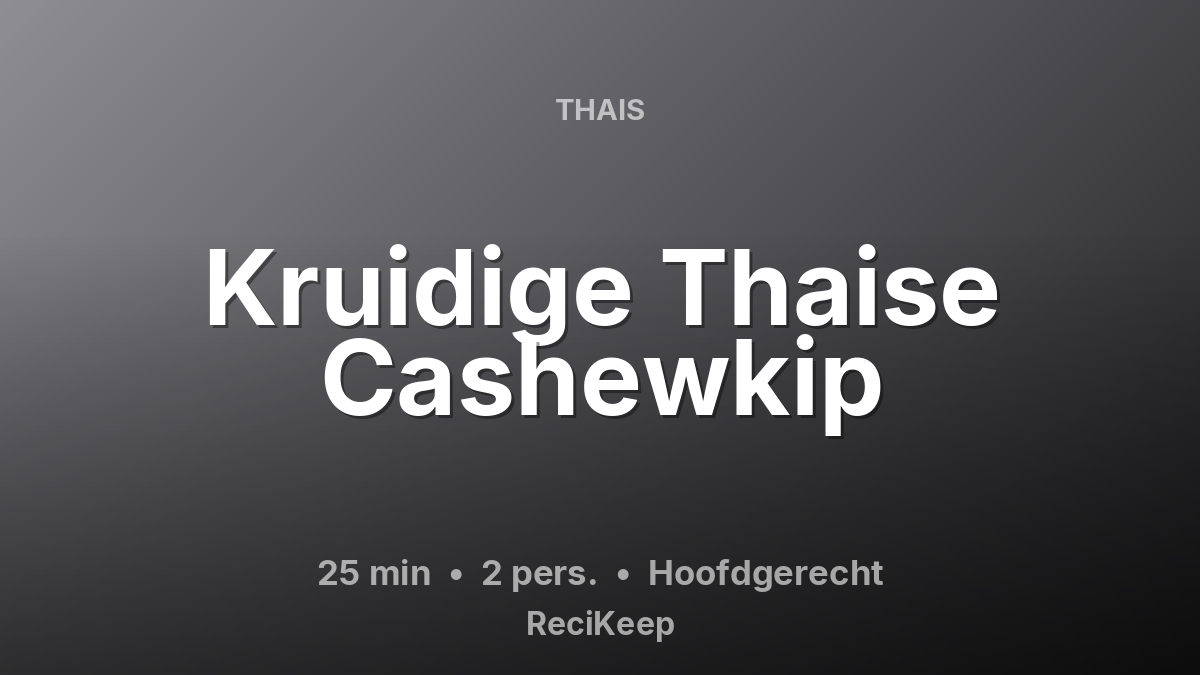 Receptkaart Kruidige Thaise Cashewkip – Hoofdgerecht