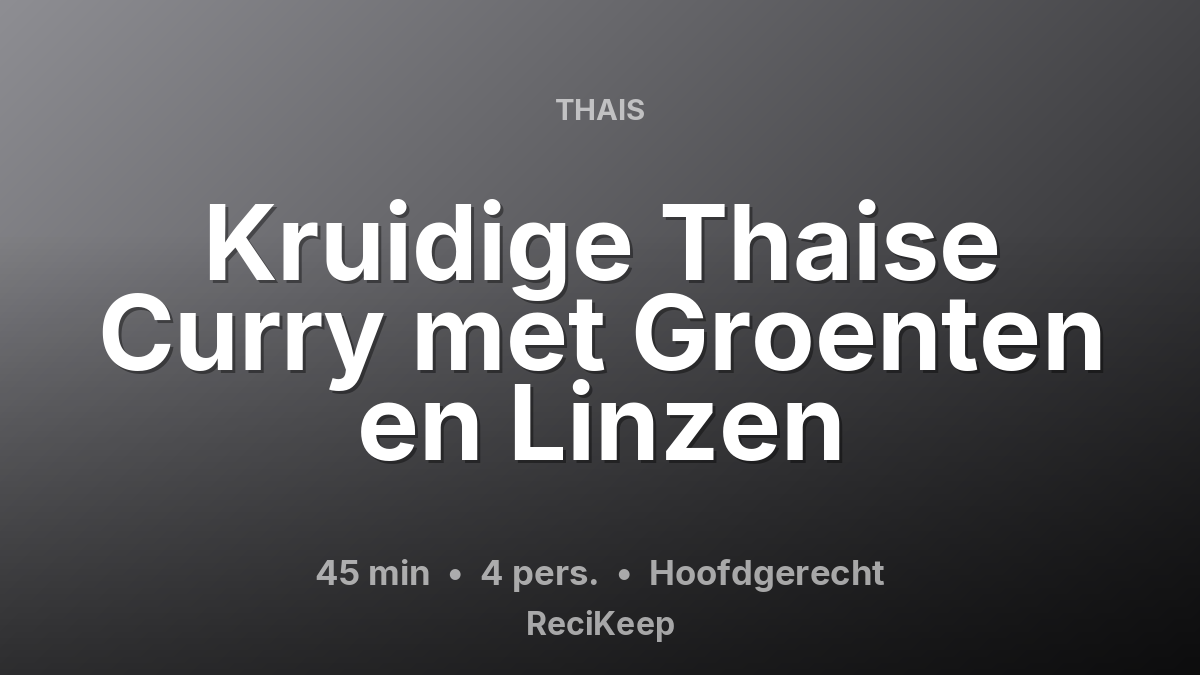 Receptkaart Kruidige Thaise Curry met Groenten en Linzen – Hoofdgerecht