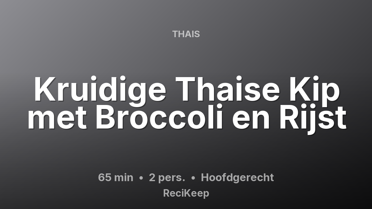 Receptkaart Kruidige Thaise Kip met Broccoli en Rijst – Hoofdgerecht